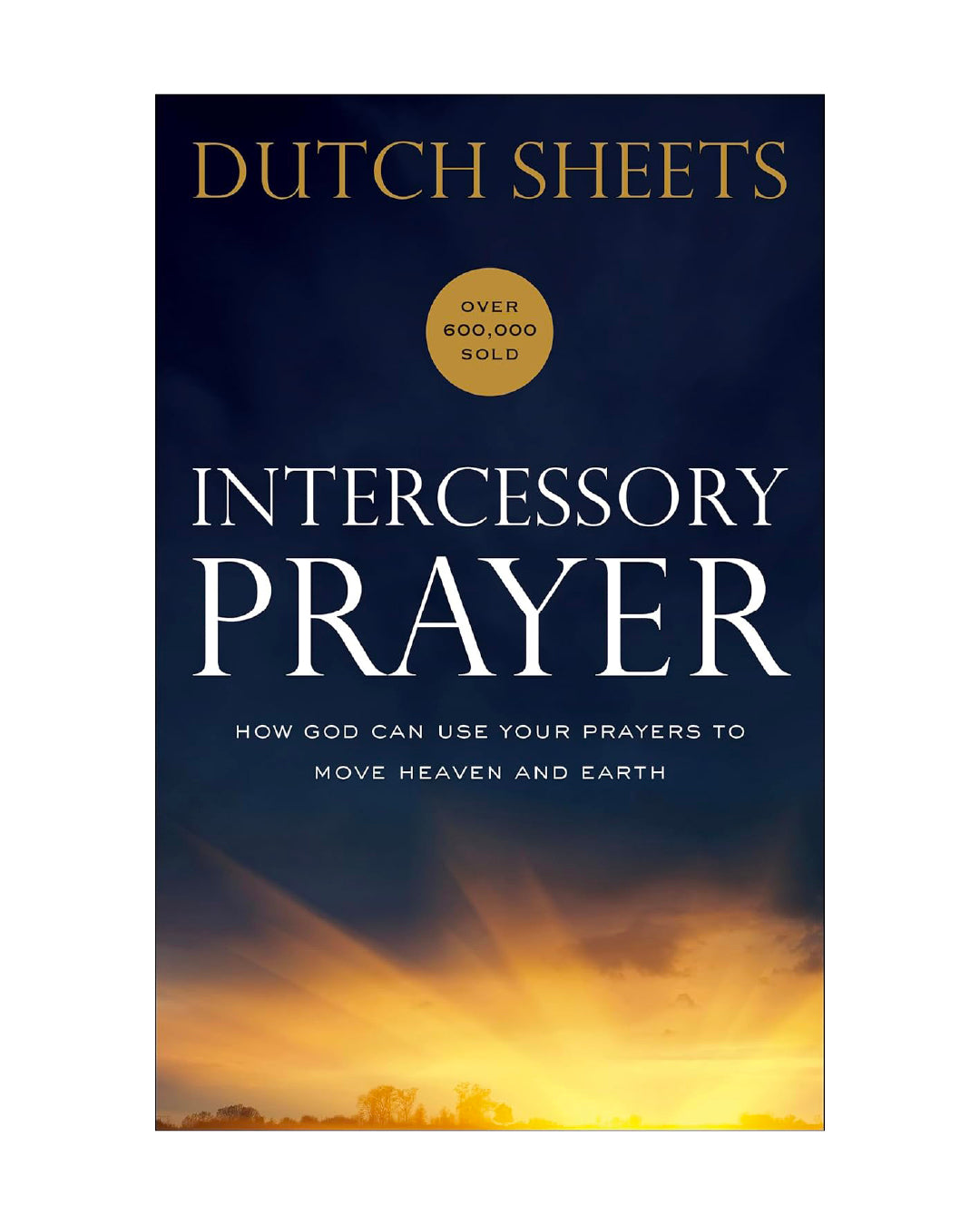 Intercessory Prayer By Dutch Sheets