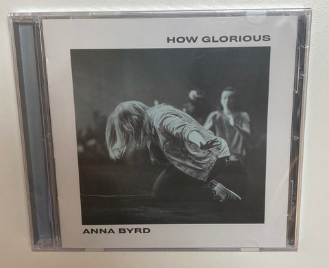 Anna Byrd - How Glorious CD