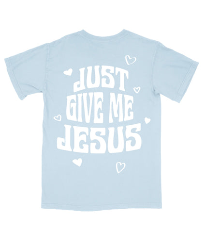 "Just Give Me Jesus" T Shirt