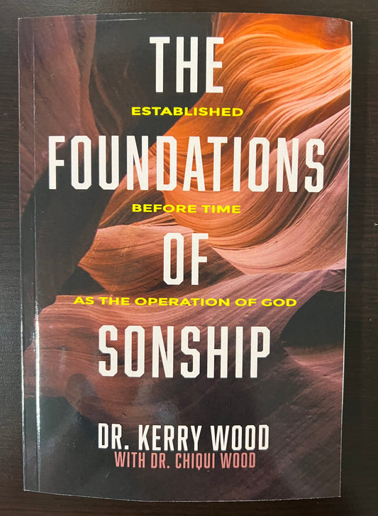 The Foundations of Sonship : Dr Kerry Wood