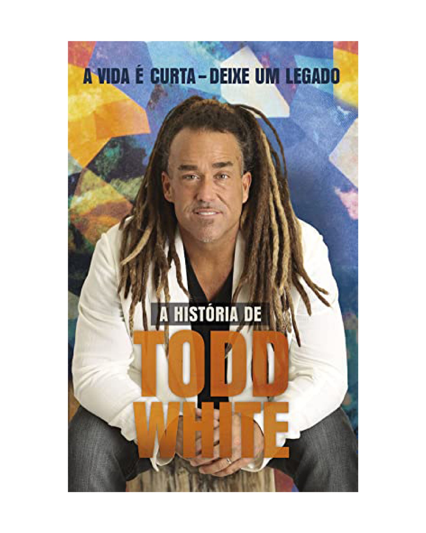 (Español) Life is Short, Leave a Legacy - The Todd White Story- en Español