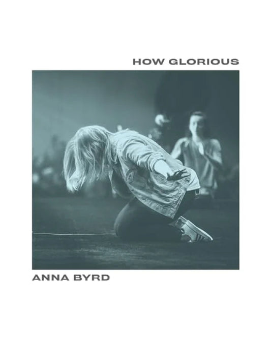 Anna Byrd - How Glorious CD