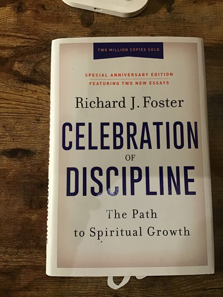 Celebration of Discipline, the REV Ed: Revised and Expanded Edition